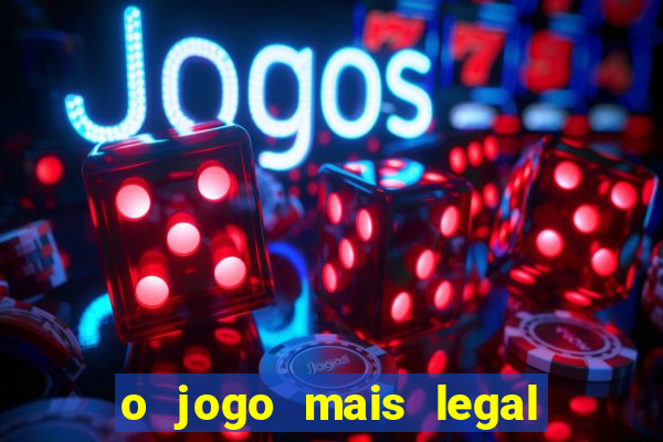 o jogo mais legal do mundo para celular